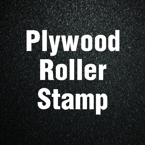 Plywood Roller Stamps